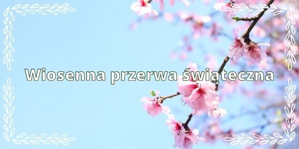 wiosenna_przerwa_swiateczna.jpg