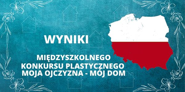 Wyniki_KONKURS_MOJA_OJCZYZNA.jpg